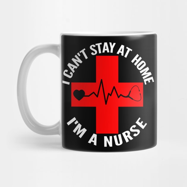 I Can't Stay At Home I'm A Nurse Heartbeat by masterfuu